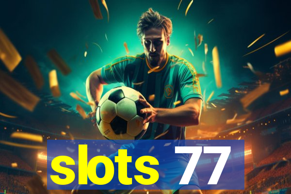 slots 77